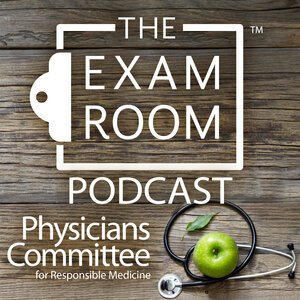 The Exam Room Podcast by PCRM